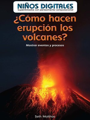 cover image of ¿Cómo hacen erupción los volcanes? 